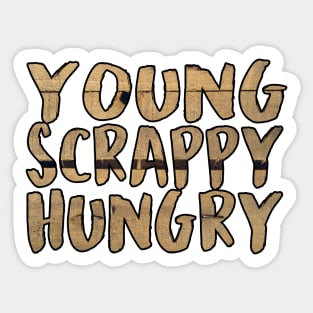 Young, Scrappy, and Hungry Hamilton Inspired Wooden Text Tee Sticker